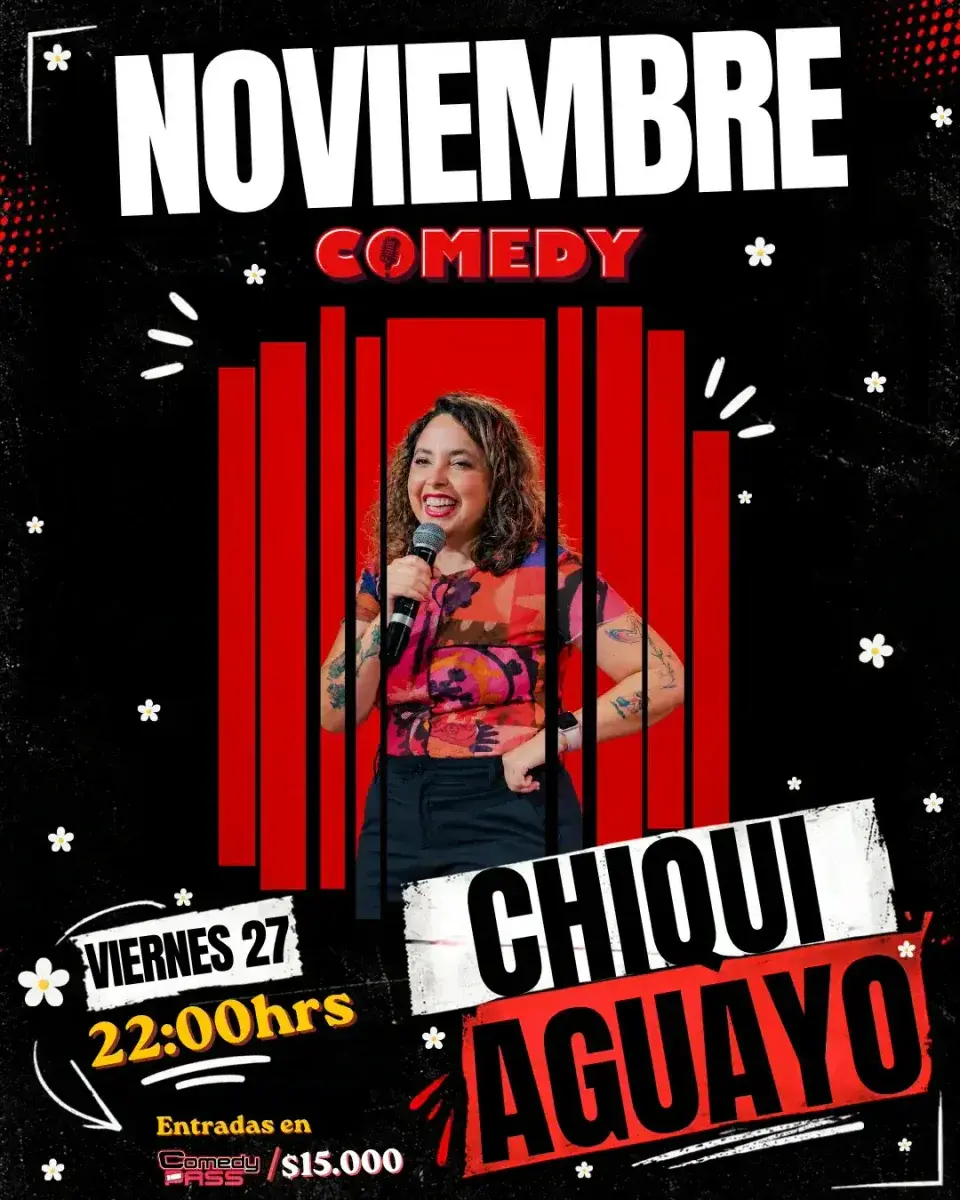 CHIQUI AGUAYO 27 DE NOVIEMBRE 22:00 HRS. COMEDY RESTOBAR – SEGUNDA FUNCIÓN