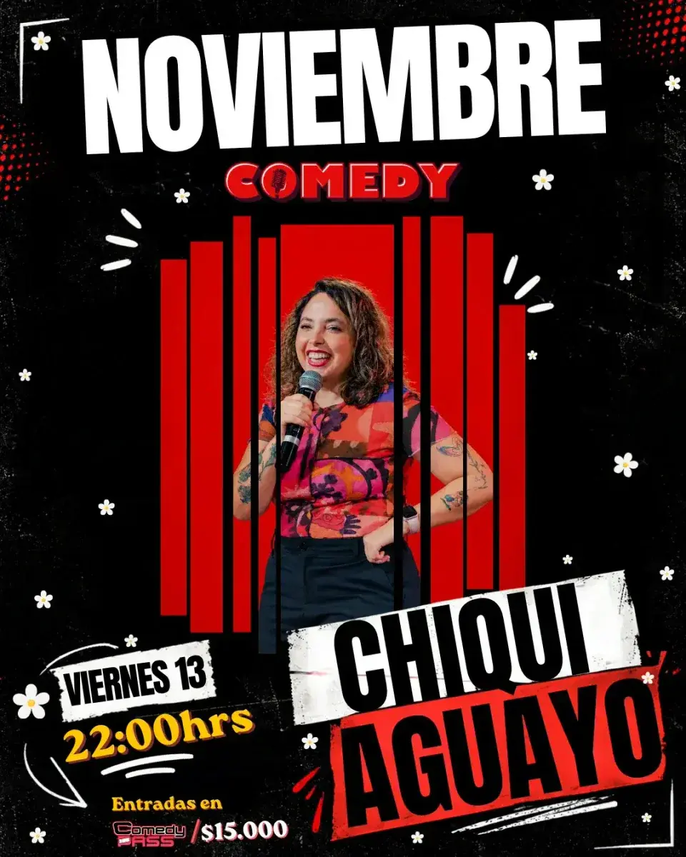 CHIQUI AGUAYO 13 DE NOVIEMBRE 22:00 HRS. COMEDY RESTOBAR – SEGUNDA FUNCIÓN
