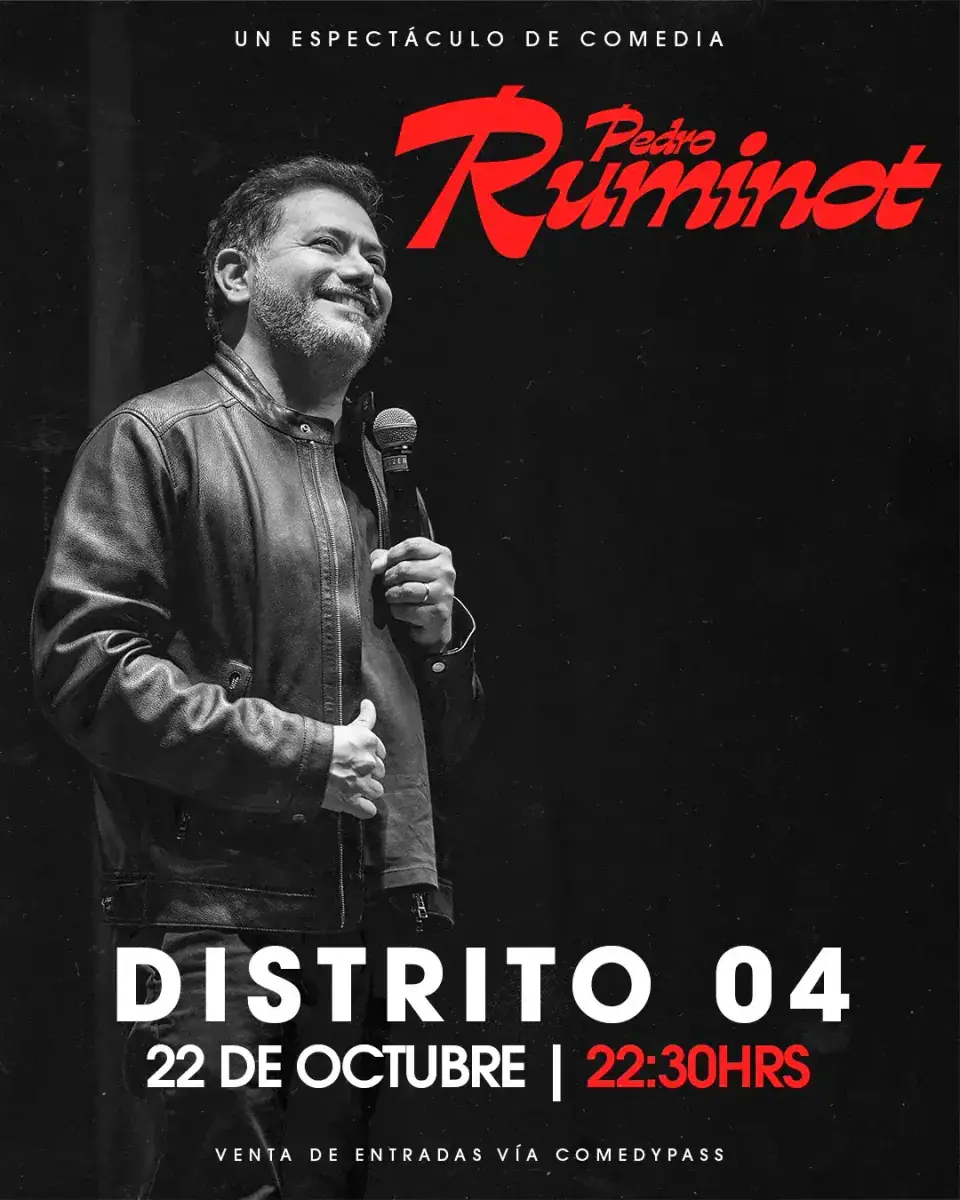 PEDRO RUMINOT 22 OCTUBRE 22:30 HRS. DISTRITO 04 – SAN MIGUEL
