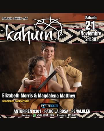 KAHUIN PRESENTA: MAGDALENA MATTHEY & ELIZABETH MORRIS
