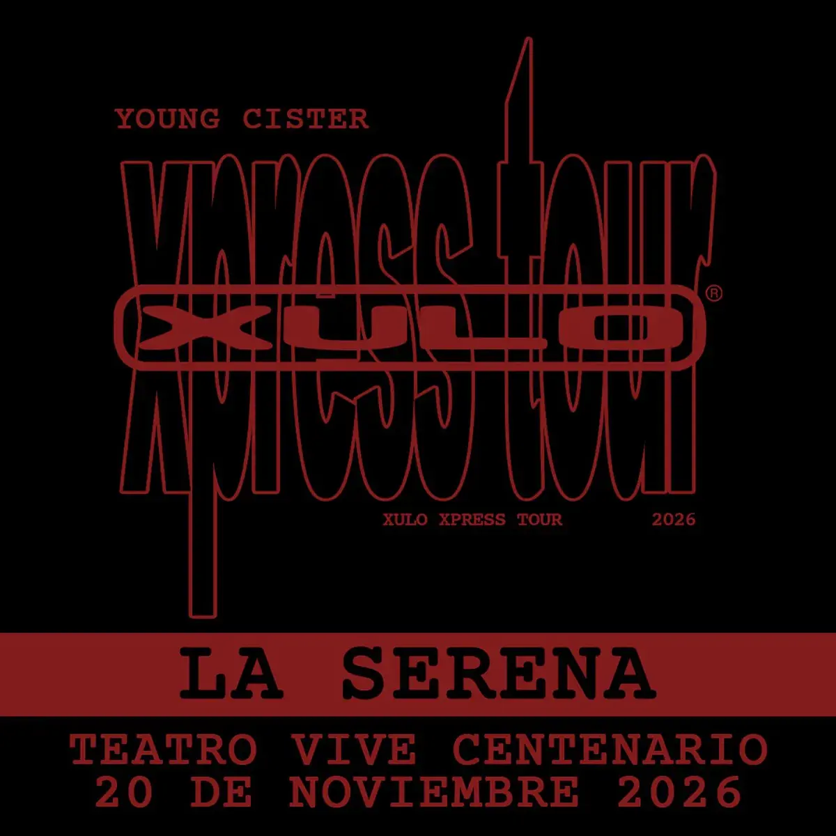 YOUNG CISTER – LA SERENA - XULO XPRESS TOUR