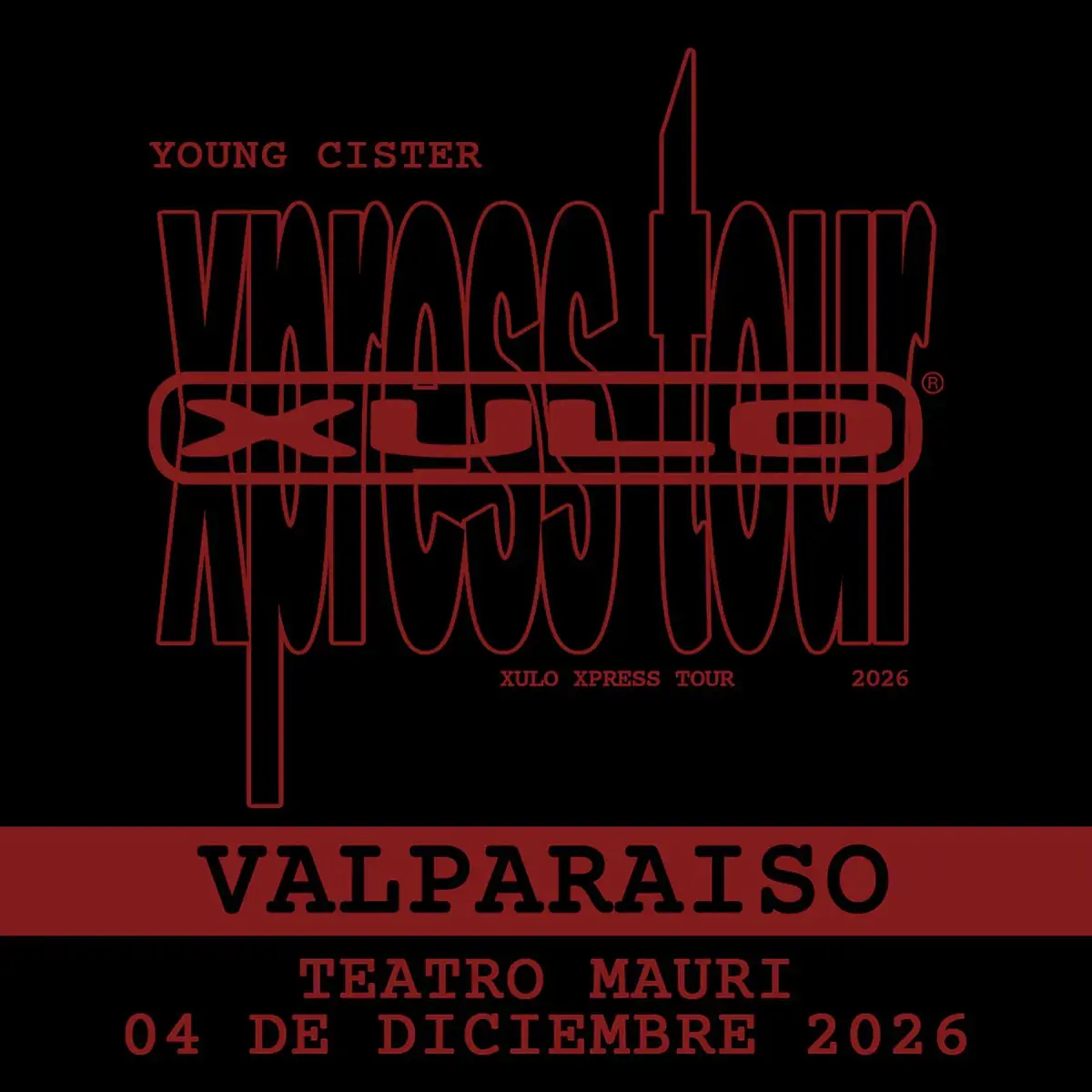 YOUNG CISTER – VALPARAISO - XULO XPRESS TOUR