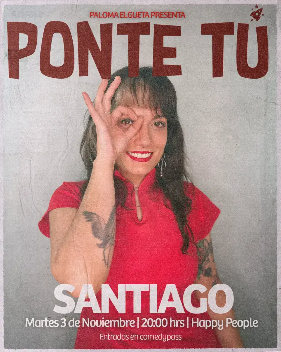 «PONTE TÚ» PALOMA ELGUETA 3 DE NOVIEMBRE 20:00 HRS. HAPPY PEOPLE – SANTIAGO