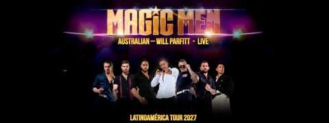 Magic Men Australia - Latinoamerica Tour 2027